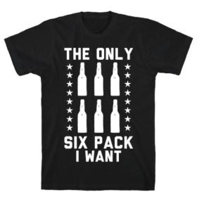 THE ONLY SIX PACK I WANT BEER T-SHIRT (size: XXX-Large)